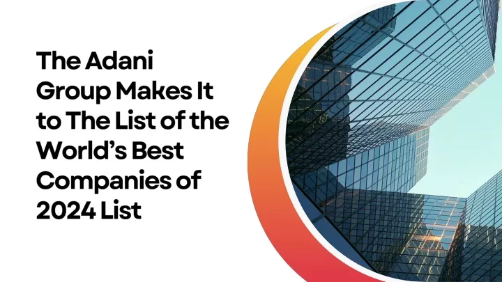 the adani group makes it to the list of the world