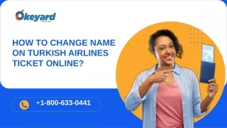 How To Change Name On Turkish Airlines Ticket Online.pptx