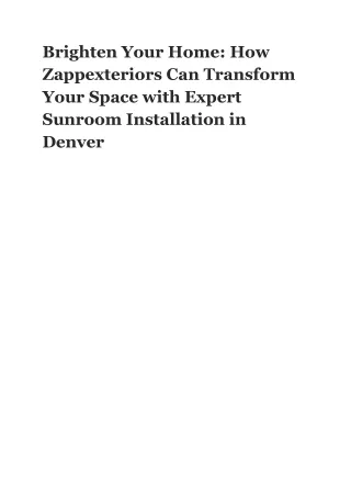 Brighten Your Home_ How Zappexteriors Can Transform Your Space with Expert Sunroom Installation in Denver