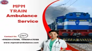 Use MPM Train Ambulance Service in Patna with medical Equipment for Patient