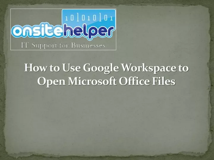 how to use google workspace to open microsoft office files