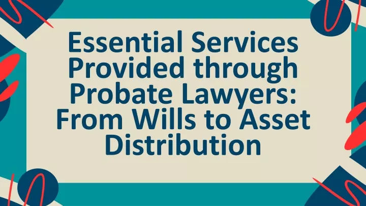 essential services provided through probate