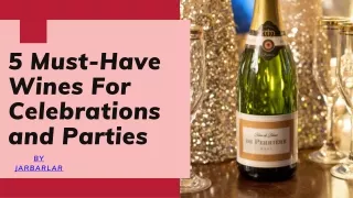 5 Must-Have Wines For Celebrations and Parties