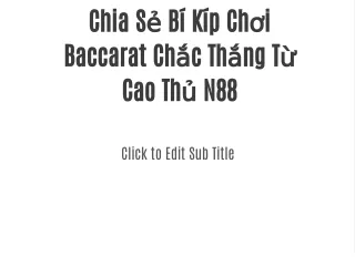 Chia Sẻ Bí Kíp Chơi Baccarat Chắc Thắng Từ Cao Thủ N88