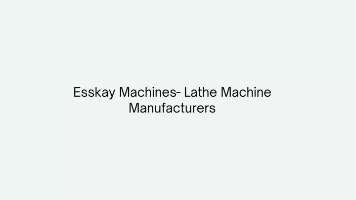 esskay machines lathe machine manufacturers