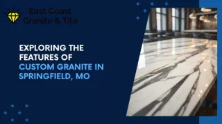 Exploring the Features of Custom Granite in Springfield, MO