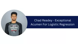 Chad Readey - Exceptional Acumen For Logistic Regression