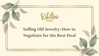 Selling Old Jewelry: How to Negotiate for the Best Deal