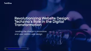 Revolutionizing Website Design Techzino’s Role in the Digital Transformation