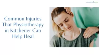 Common Injuries That Physiotherapy in Kitchener Can Help Heal