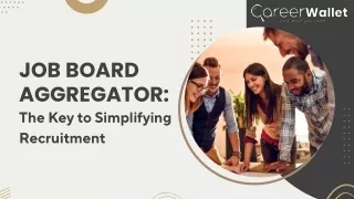 Job Board Aggregator The Key to Simplifying Recruitment