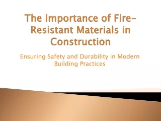 The Importance of Fire-Resistant Materials in Construction