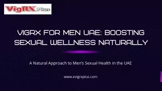 VigRX for Men UAE Boosting Sexual Wellness Naturally