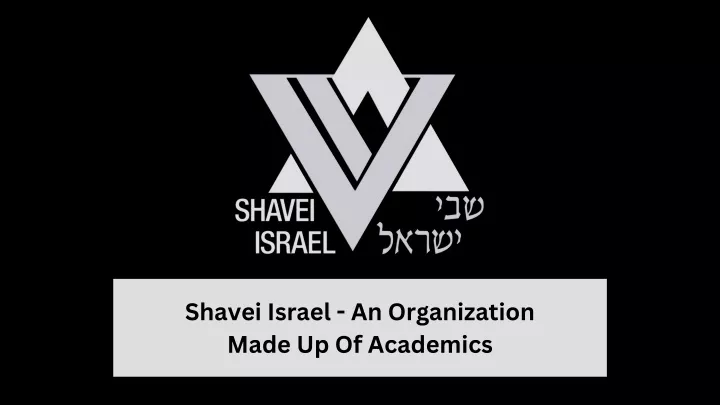 shavei israel an organization made up of academics