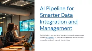 Real-Time Insights with AI Pipeline for Smarter Data Integration and Management