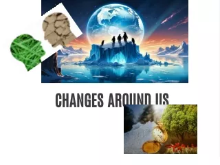changes around us