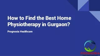 How to Find the Best Home Physiotherapy in Gurgaon?