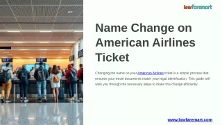 Name-Change-on-American-Airlines-Ticket.pptx
