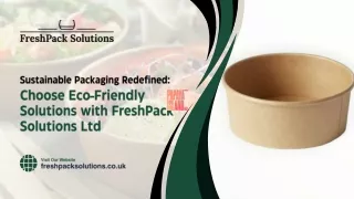 Choose Eco-Friendly Solutions with FreshPack Solutions Ltd Sustainable Packaging