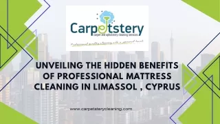 Unveiling the Hidden Benefits of Professional Mattress Cleaning in Limassol , Cyprus