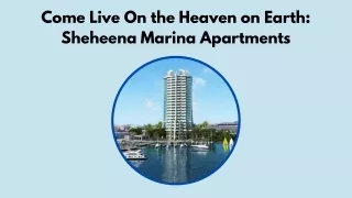 Come Live On the Heaven on Earth Sheheena Marina Apartments