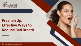 Freshen Up: Effective Ways to Reduce Bad Breath