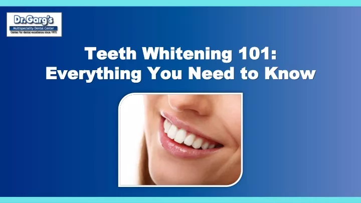 teeth whitening 101 everything you need to know