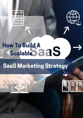 How To Build A Scalable SaaS Marketing Strategy