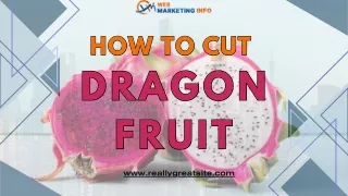 How To Cut Dragon Fruit