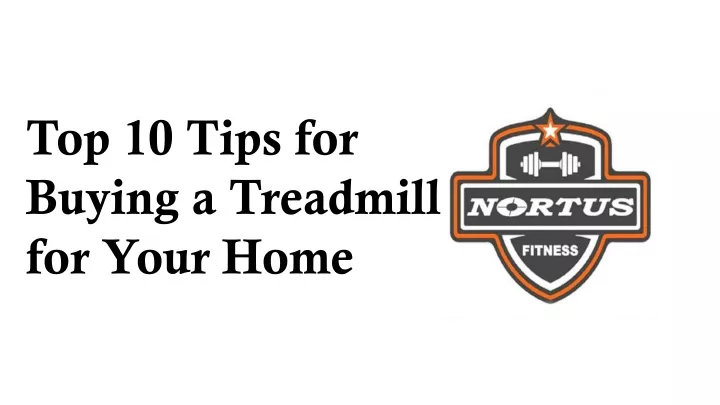 top 10 tips for buying a treadmill for your home