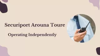 Securiport Arouna Toure - Operating Independently