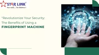 "Revolutionize Your Security: The Benefits of Using a Fingerprint Machine"