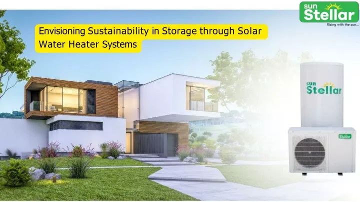 envisioning sustainability in storage through solar water heater systems