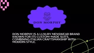 Don Morphy is a Dallas-based luxury menswear brand founded by Daniel Mofor,