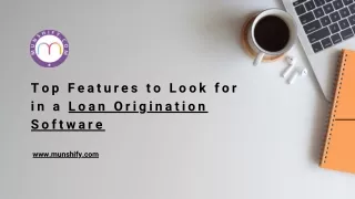Top Features to Look for in a Loan Origination Software