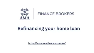 AMA Finance broker - Refinancing your home loan