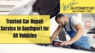 Trusted Car Repair Service in Southport for All Vehicles