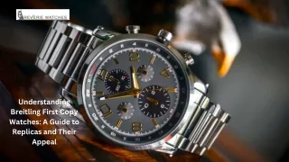 Understanding Breitling First Copy Watches A Guide to Replicas and Their Appeal