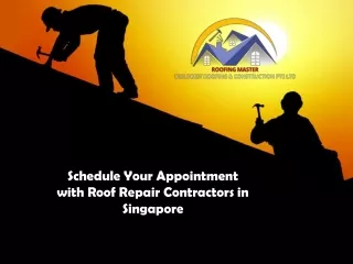 Schedule Your Appointment with Roof Repair Contractors in Singapore