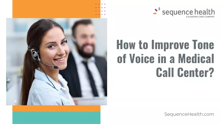 how to improve tone of voice in a medical call