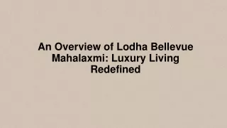 An Overview of Lodha Bellevue Mahalaxmi Luxury Living Redefined