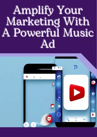 Amplify Your Marketing With A Powerful Music Ad