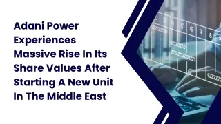 Adani Power Experiences Massive Rise In Its Share Values After Starting A New Unit In The Middle East