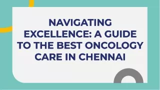 navigating-excellence-a-guide-to-the-best-oncology-care-in-chennai