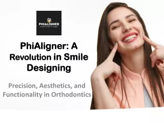phialigner a revolution in smile designing