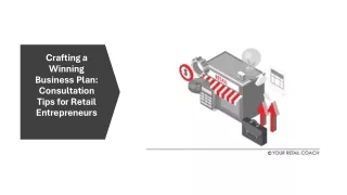 Crafting a Winning Business Plan: Consultation Tips for Retail Entrepreneurs