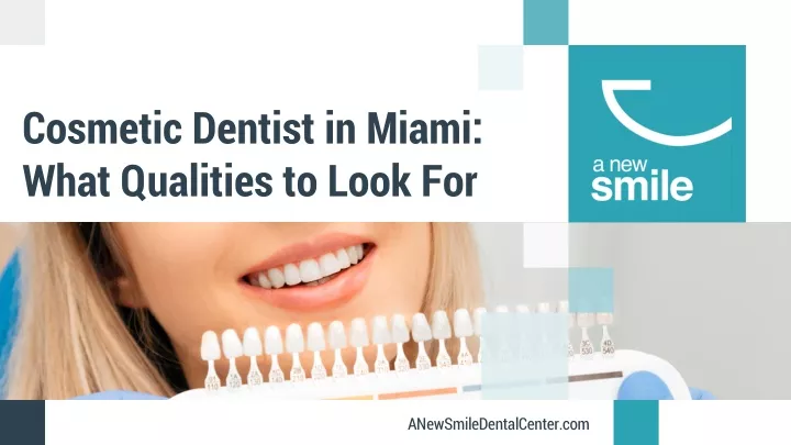 cosmetic dentist in miami what qualities to look