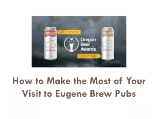 How to Make the Most of Your Visit to Eugene Brew Pubs