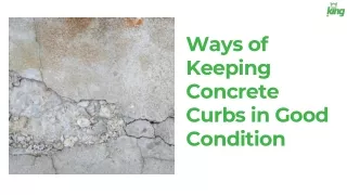 Ways of Keeping Concrete Curbs in Good Condition