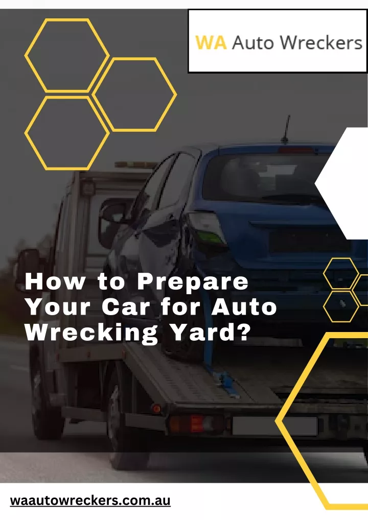 how to prepare your car for auto wrecking yard